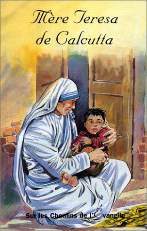 Mère Teresa de Calcutta Mère Teresa de Calcutta