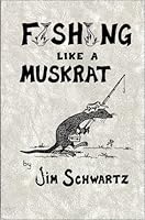 Fishing Like A Muskrat 0927022370 Book Cover