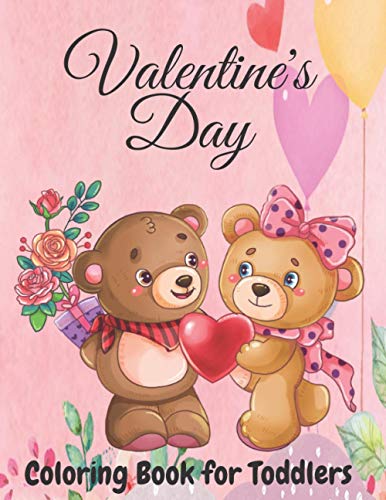 Valentine's Day Coloring Book for Toddlers: Toddler and Preschool Ages 3-5 Also Super Fun Valentines Book for Kids Ages 4-8, This Toddler Valentine ... x 11"inch Coloring Pages, New Unique Designs.