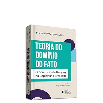 Capa do livro Teoria do Domínio do Fato - O Concurso de Pessoas na Legislação Brasileira
