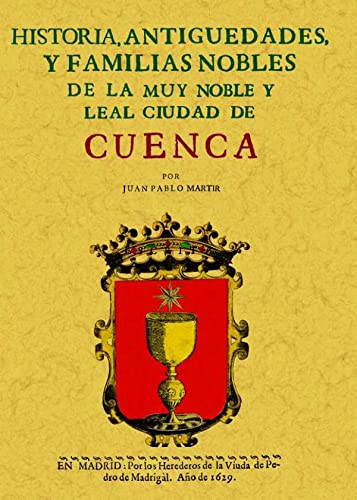 Cuenca. Historia de La Muy Noble y Leal Ciudad