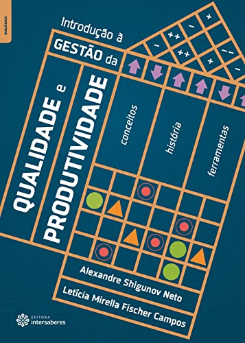 Introdução à gestão da qualidade e produtividade:: conceitos, história e ferramentas