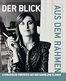  Der Blick aus dem Rahmen. Literarische Porträts aus der Sammlung Klewan: Ausst. Kat. Leopold Museum, Wien 2022