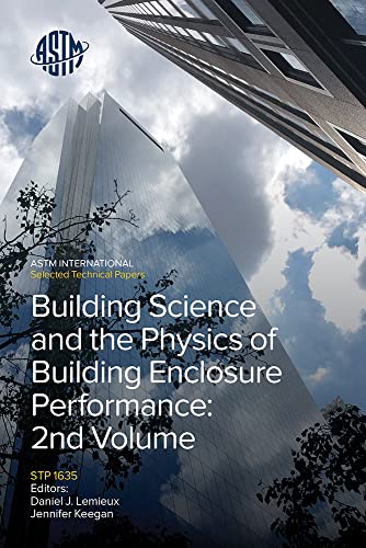 Building Science and the Physics of Building Enclosure Performance: 2nd Volume