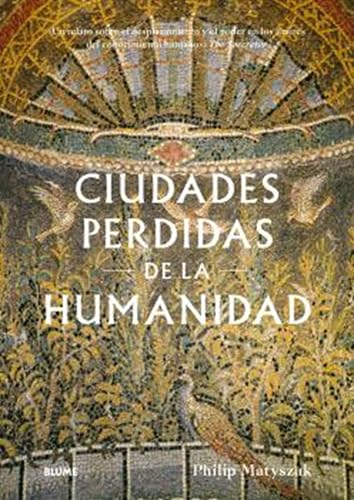 Ciudades perdidas de la humanidad (HISTORIA)
