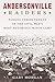 Andersonville Raiders: Yankee versus Yankee in the Civil Wars Most Notorious Prison Camp