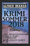 Krimi Sommer 2018 - Sammelband - Alfred Bekker, Fred Breinersdorfer, A. F. Morland, Wolf G. Rahn, Hans-Jürgen Raben 