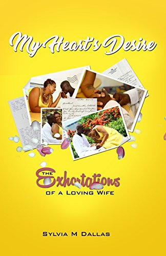 My Heart's Desire: The Exhortations of a Loving Wife (The Marriage Series)