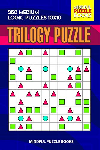 Trilogy Puzzle: 250 Medium Logic Puzzles 10x10