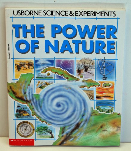 Usborne Science & Experiments: The Power of Nature 0590921886 Book Cover
