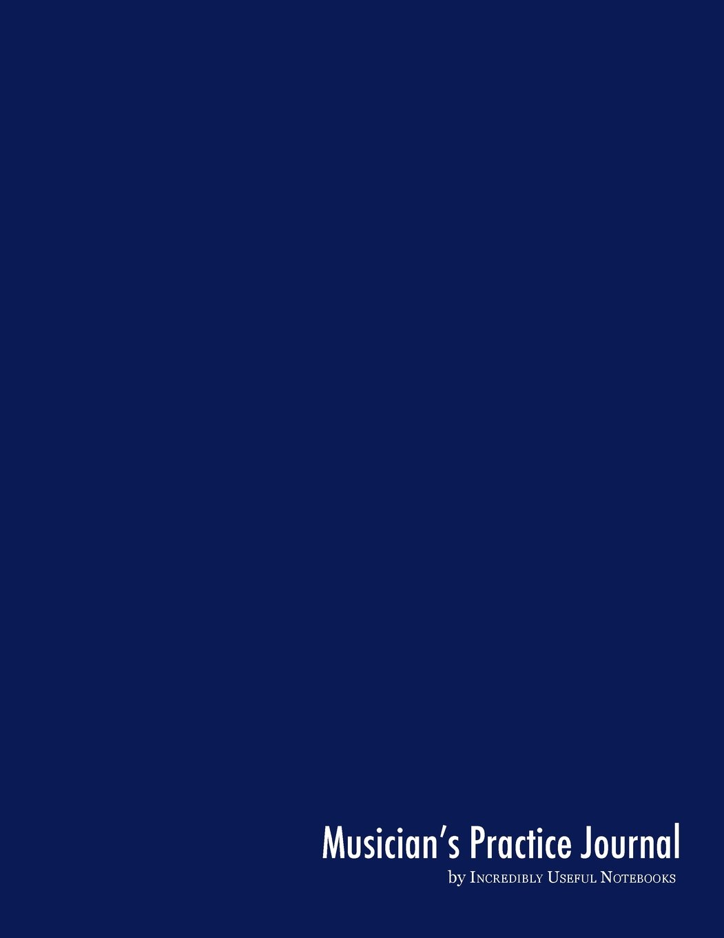 Musician's Practice Journal: practicing log and music planner for all musicians [102pp - blue matte cover]