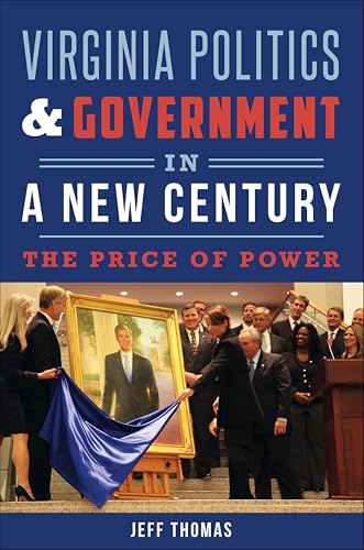 Virginia Politics & Government in a New Century: The Price of Power