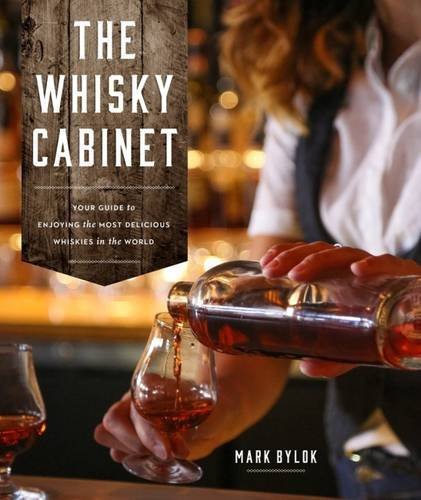 Télécharger The Whisky Cabinet: Your guide to enjoying the most delicious whiskies in the world by Mark Bylok(20 PDF