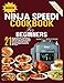 Produktbild NINJA SPEEDI COOKBOOK FOR BEGINNERS: An essential, nutritious, 2000 easy, tasty recipes with 21- days meal plan for anyone with ninja speedi rapid ... fryer (The Ninja Cookbook Collection Series)