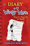 Diary o a Wimpy Wean: Diary of a Wimpy Kid in Scots