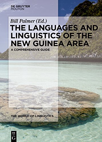 The Languages and Linguistics of the New Guinea Area: A Comprehensive Guide (The World of Linguistics [WOL] Book 4)