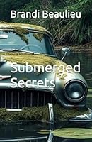 Submerged Secrets B0F6Y1K765 Book Cover