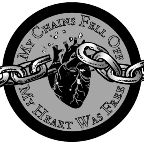 My Chains Fell Off, My Heart Was Free