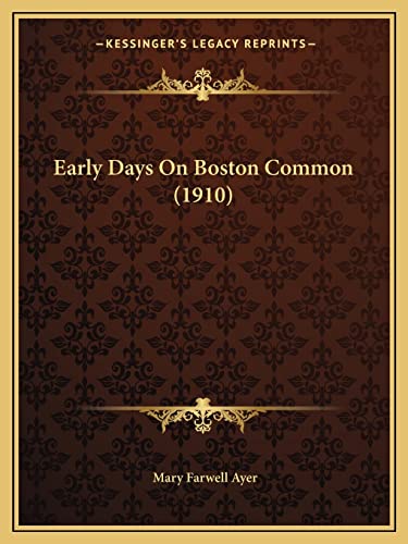 Early Days On Boston Common (1910)