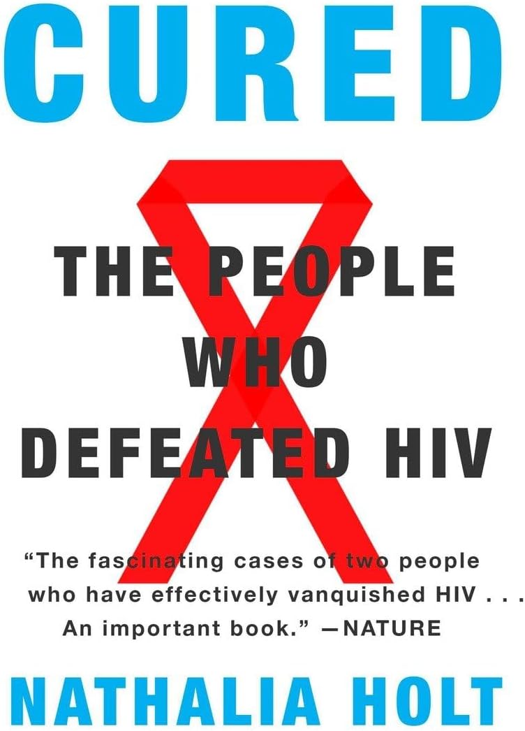Cured: The People Who Defeated HIV Paperback – February 24, 2015