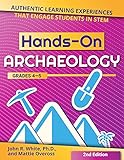 Hands-On Archaeology: Authentic Learning Experiences That Engage Students in STEM (Grades 4-5)