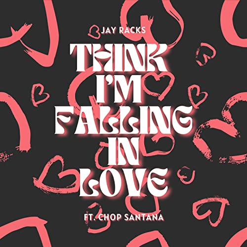 Think I'm Falling In Love by Jay Racks on Amazon Music