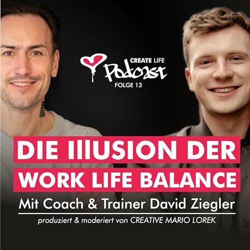 #13 Die Illusion der Work Life Balance - mit David Ziegler
