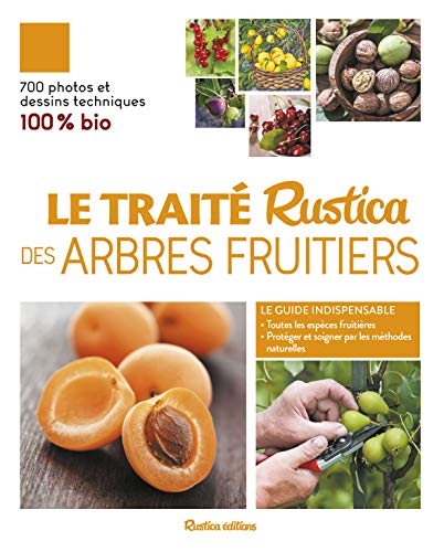 Télécharger Le traité Rustica des arbres fruitiers Francais PDF