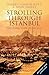Strolling Through Istanbul: The Classic Guide to the City