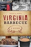 Virginia Barbecue: A History (American Palate)