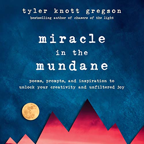 Miracle in the Mundane by Tyler Knott Gregson episode artwork