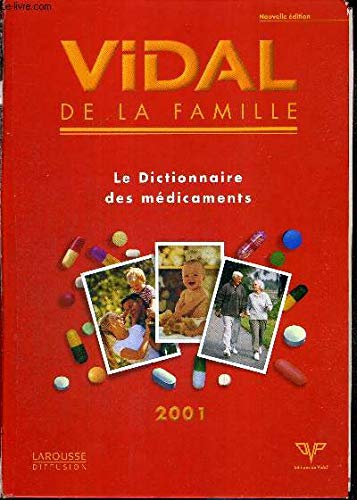 Vidal de la famille : Le dictionnaire des médicaments, Edition 2001
