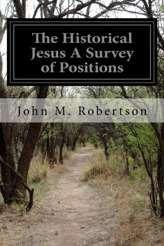The Historical Jesus A Survey of Positions