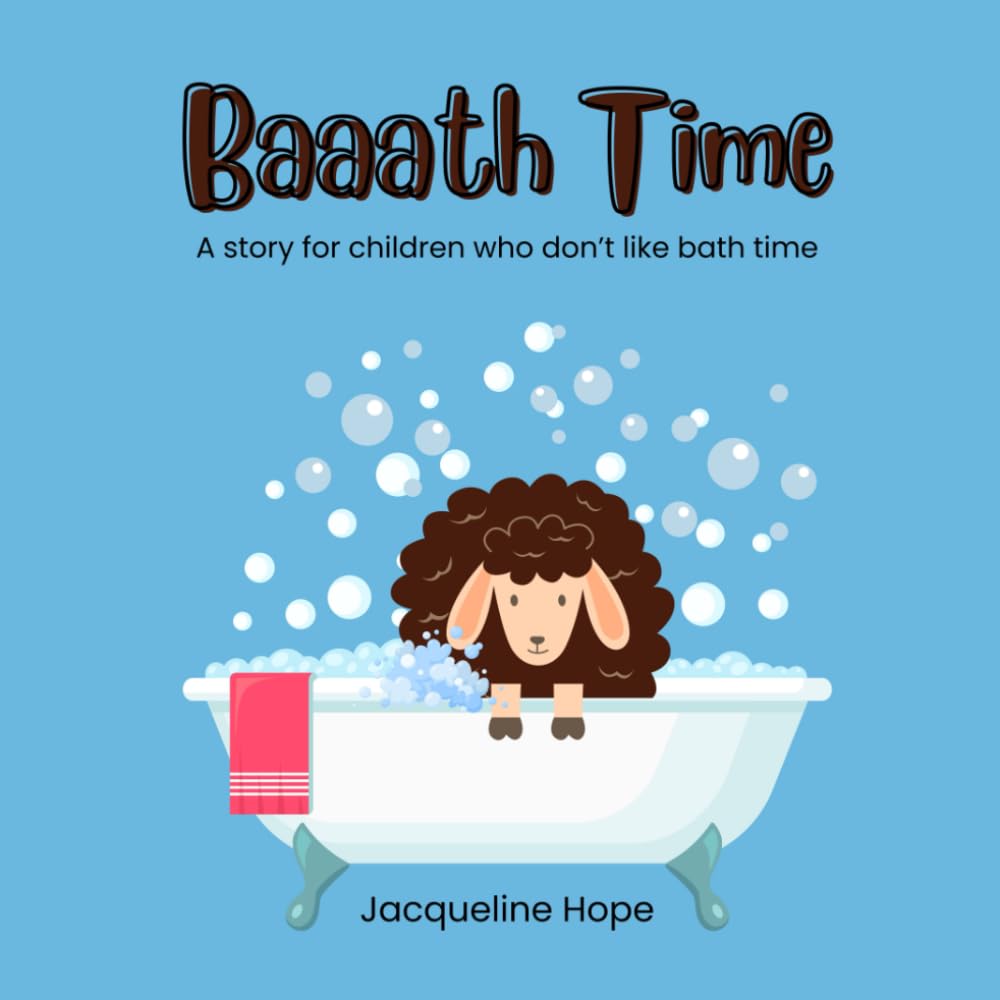 Baaath Time: A story for children who hate bath time