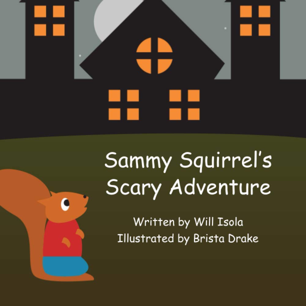 Sammy Squirrel's Scary Adventure (The Adventures of Sammy Squirrel)