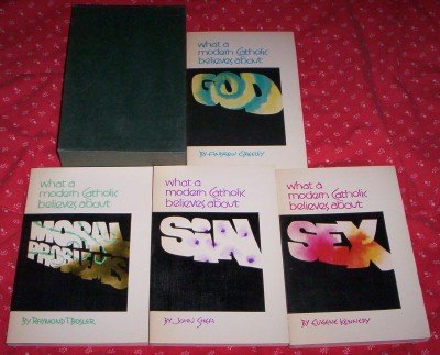 What a modern Catholic believes about sex B0006VUMYW Book Cover