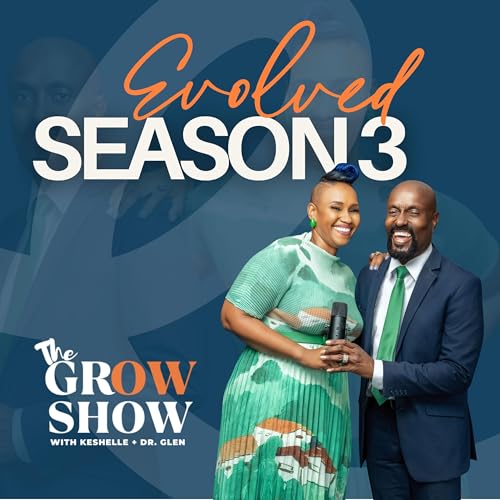 The Grow Show Podcast with Dr. Glenn and Keshelle Podcast Por Dr. Glenn and Keshelle Davis arte de portada