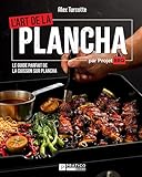 L'art de la plancha - Projet BBQ: Le guide parfait de la cuisson sur plancha