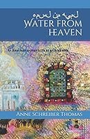 المياه من السماء Water from heaven: An American woman's life as an Arab wife 1520972776 Book Cover