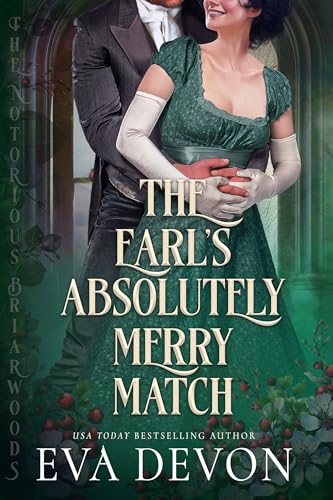The Earl's Absolutely Merry Match (The Notorious Briarwoods Book 7)