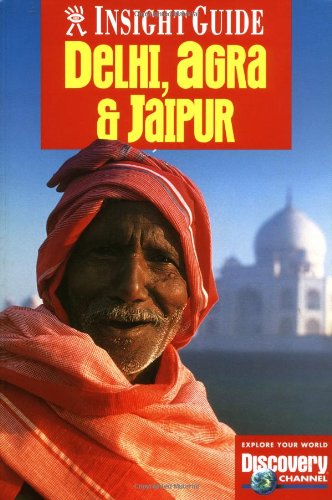 Insight Guides Delhi, Jaipur, Agra: India's Golden Triangle