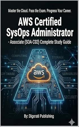 AWS SysOps Administrator (SOA-C02) Complete Study Guide with Practice ...