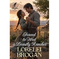 Forced to Wed a Beastly Rancher Audiolibro Por Lorelei Brogan arte de portada