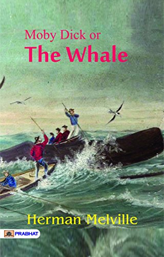 Moby Dick: Herman Melville's All time Bestseller Classic by Herman Melville [Sailing the Seas of Fiction: Exploring Herman Melville's Moby Dick]: Moby ... Personal Development (Design Your Life))
