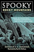 Spooky Rocky Mountains: Tales Of Hauntings, Strange Happenings, And Other Local Lore 1493089935 Book Cover