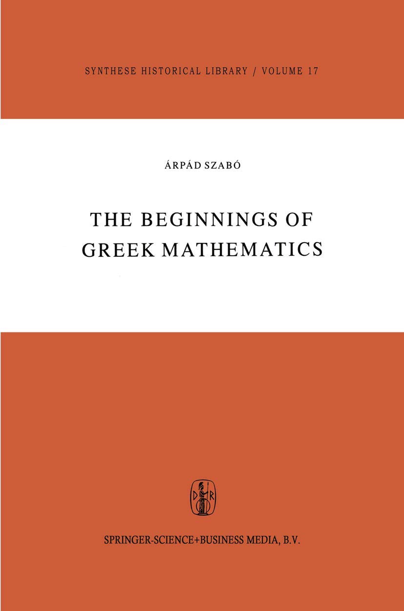 Buy The Beginnings of Greek Mathematics: 17 (Synthese Historical Library) โ BookShops.in