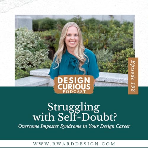 193 | Struggling with Self-Doubt? Overcome Imposter Syndrome in Your Design Career