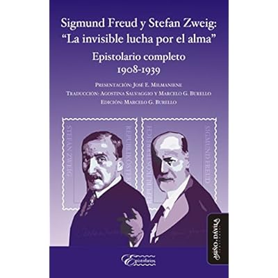 Sigmund Freud y Stefan Zweig: &ldquo;La invisible lucha por el alma&rdquo;