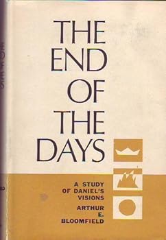 Hardcover The End of the Days: A Study of Daniel's Visions Book