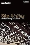 Site-Writing: The Architecture of Art Criticism
